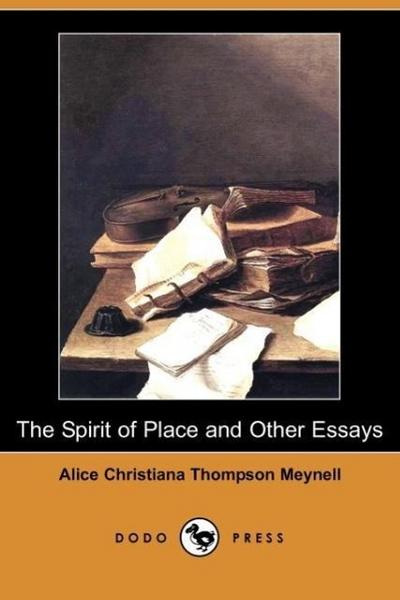 The Spirit of Place and Other Essays (Dodo Press)