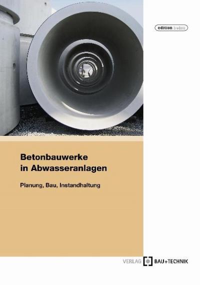 Betonbauwerke in Abwasseranlagen