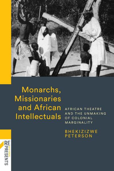 Monarchs, Missionaries and African Intellectuals
