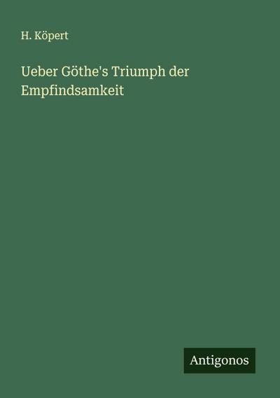 Ueber Göthe’s Triumph der Empfindsamkeit