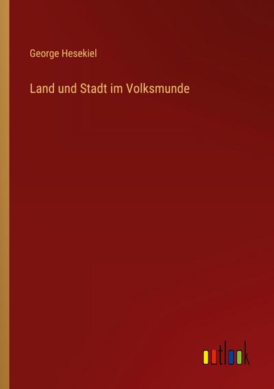 Land und Stadt im Volksmunde