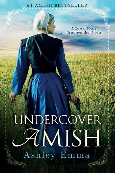 Undercover Amish: (Covert Police Detectives Unit Series Book 1)