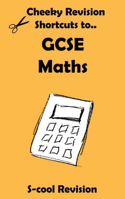 GCSE Maths Revision (Cheeky Revision Shortcuts)