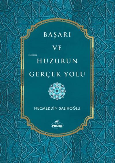 Basari ve Huzurun Gercek Yolu