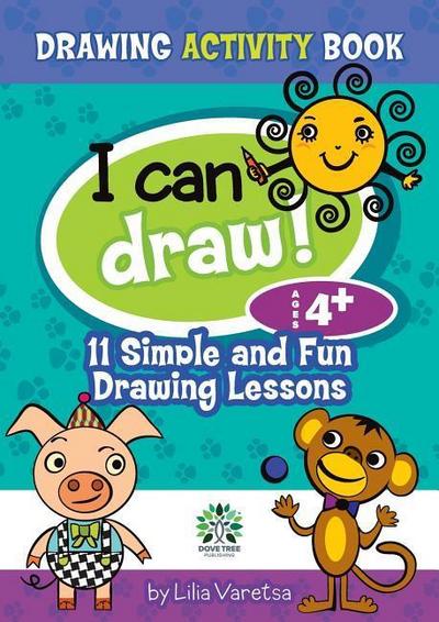 Varetsa, L: I can draw! 11 Simple and Fun Drawing Lessons