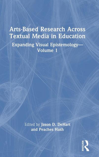 Arts-Based Research Across Textual Media in Education