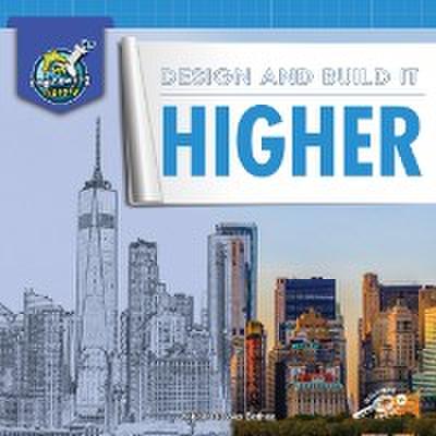 Design and Build It Higher