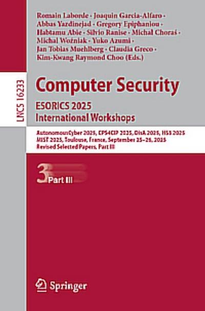 Computer Security. ESORICS 2025 International Workshops