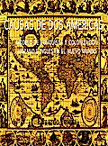 Causas De Dos Américas : Modelo De Conquista Y Colonización Hispano E Inglés en el Nuevo Mundo