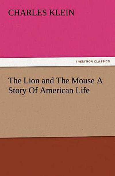 The Lion and The Mouse A Story Of American Life