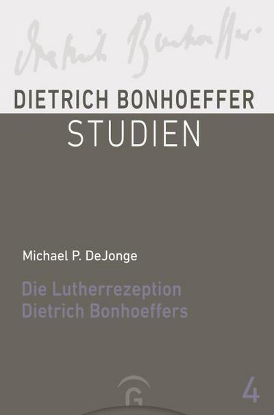 Die Lutherrezeption Dietrich Bonhoeffers