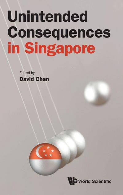 UNINTENDED CONSEQUENCES IN SINGAPORE
