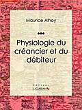 Physiologie du créancier et du débiteur