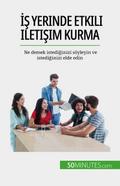 Is yerinde etkili iletisim kurma