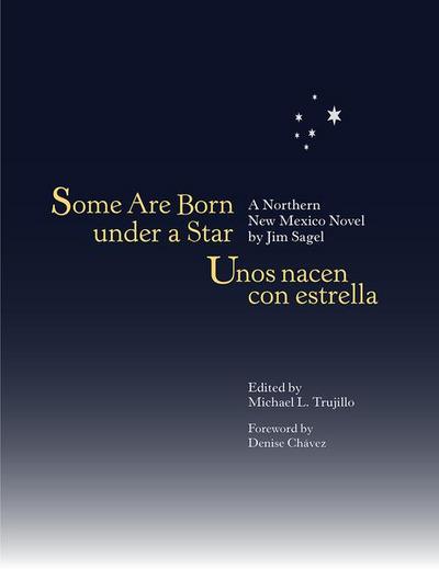 Some Are Born Under a Star/Unos Nacen Con Estrella: A Northern New Mexico Novel
