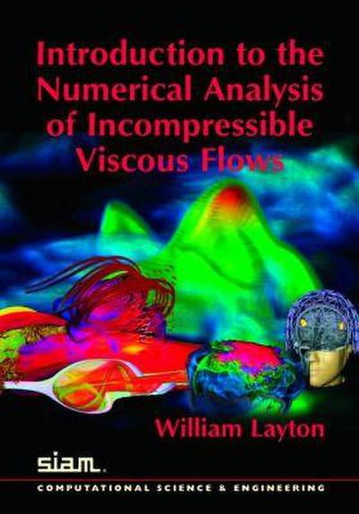 Introduction to the Numerical Analysis of Incompressible Viscous Flows