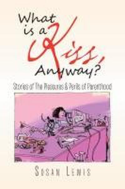 What Is a Kiss, Anyway?