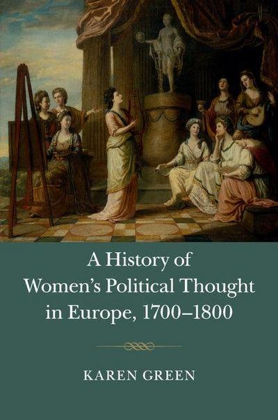A History of Women’s Political Thought in Europe, 1700-1800