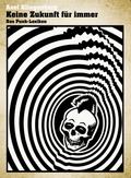 Keine Zukunft für immer - Das Punk-Lexikon