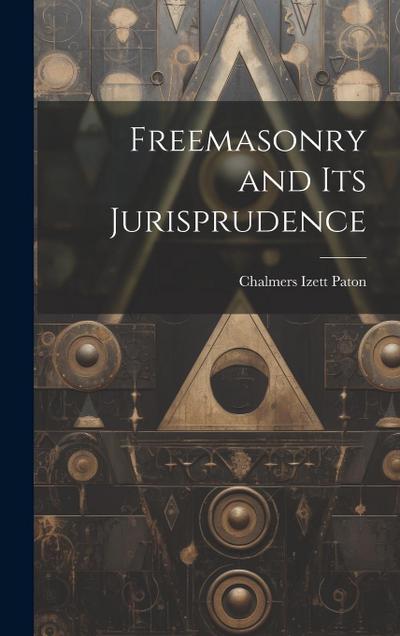 Freemasonry and Its Jurisprudence