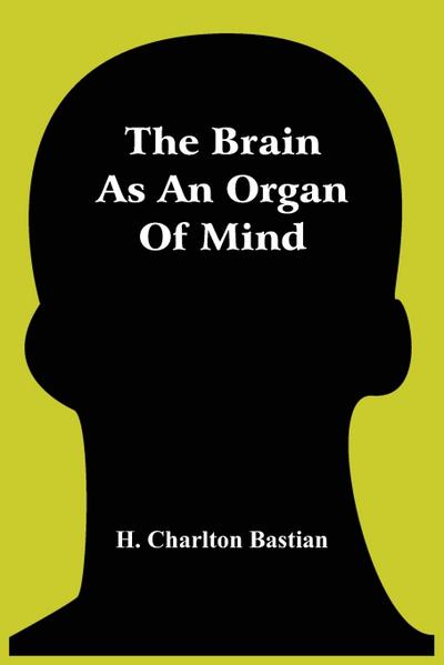 The Brain As An Organ Of Mind