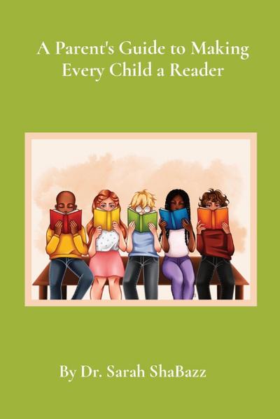 A Parent’s Guide to Making Every Child a Reader