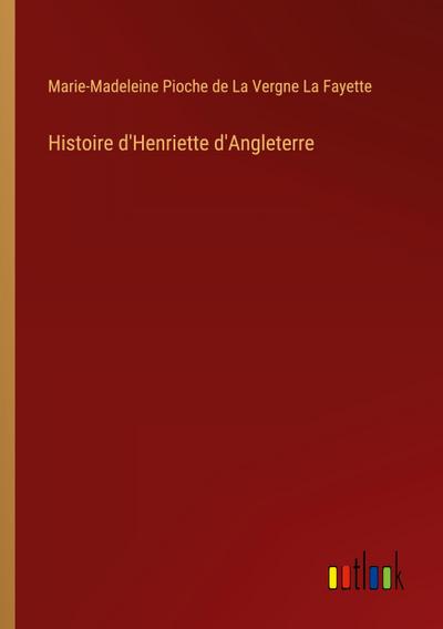 Histoire d’Henriette d’Angleterre