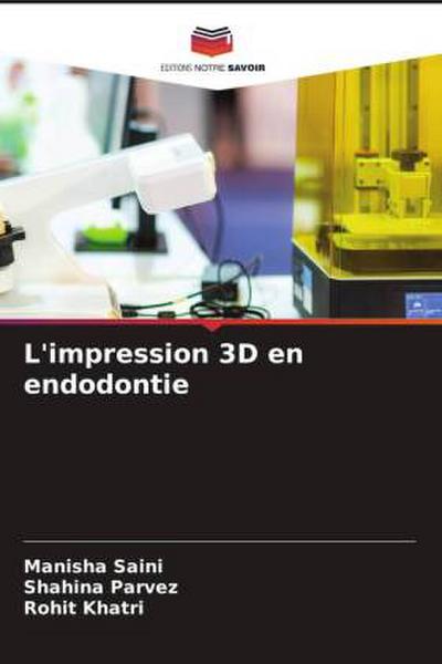 L’impression 3D en endodontie