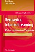 Recovering Informal Learning: Wisdom, Judgement and Community