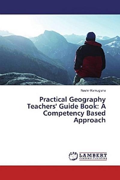 Practical Geography Teachers’ Guide Book: A Competency Based Approach