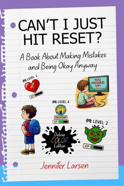 Can’t I Just Hit Reset? Deluxe Color Edition