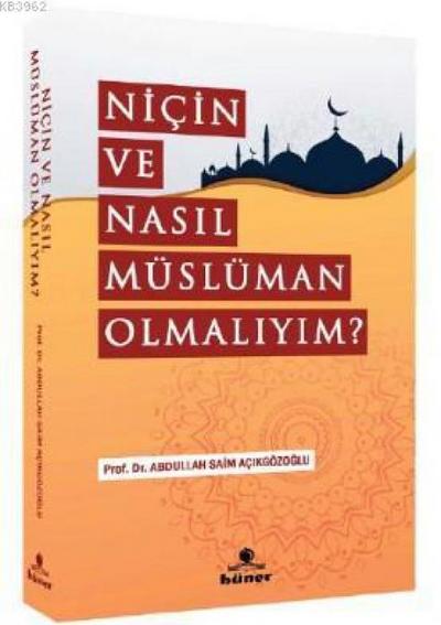 Nicin ve Nasil Müslüman Olmaliyim