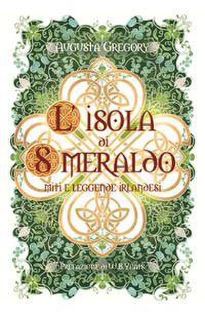 L’ isola di smeraldo. Miti e leggende irlandesi