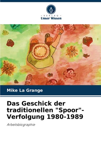 Das Geschick der traditionellen "Spoor"-Verfolgung 1980-1989