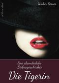 Die Tigerin - Eine absonderliche Liebesgeschichte