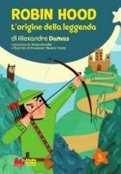 Robin Hood. L’origine della leggenda di Alexandre Dumas
