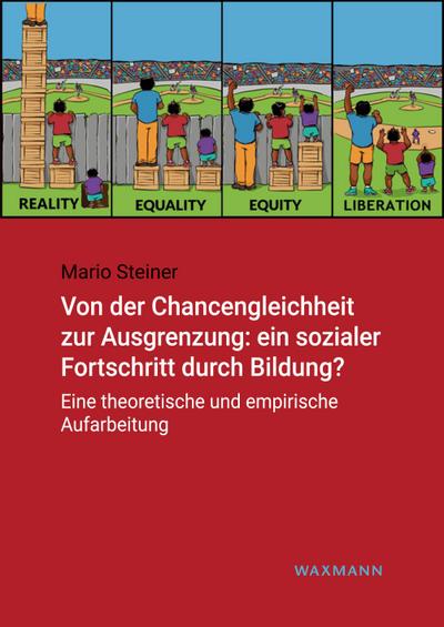 Von der Chancengleichheit zur Ausgrenzung: ein sozialer Fortschritt durch Bildung?