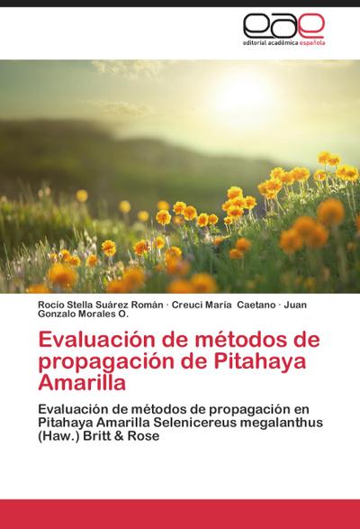 Evaluación de métodos de propagación de Pitahaya Amarilla