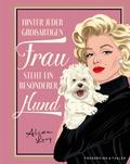 Hinter jeder großartigen Frau steht ein besonderer Hund