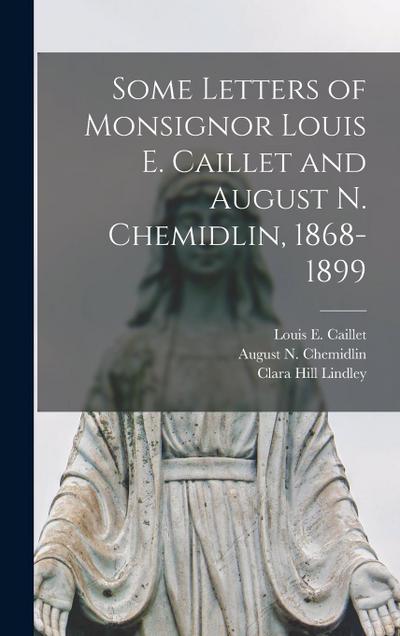 Some Letters of Monsignor Louis E. Caillet and August N. Chemidlin, 1868-1899