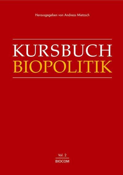Kursbuch Biopolitik. Bd.2