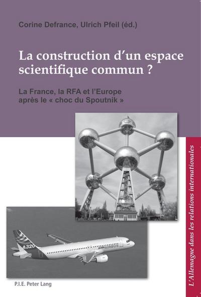 La construction d’un espace scientifique commun ?