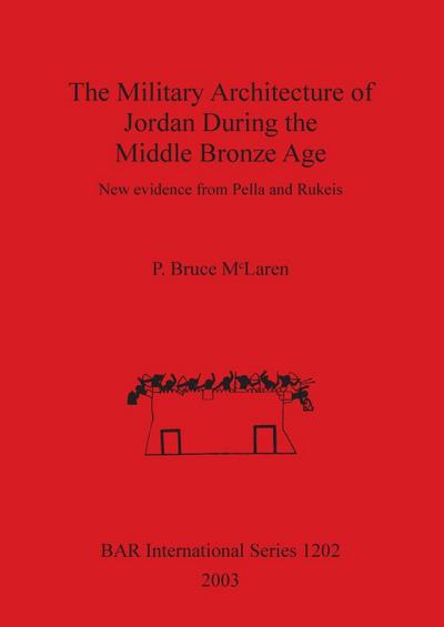 The Military Architecture of Jordan During the Middle Bronze Age