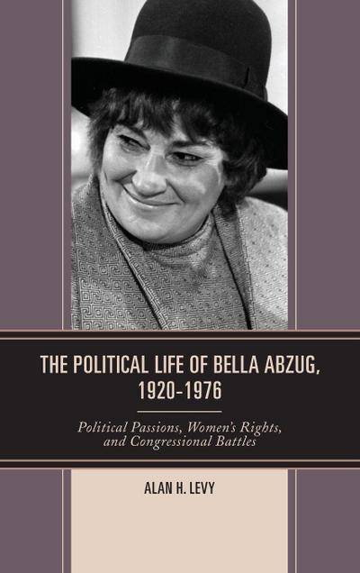 Political Life of Bella Abzug, 1920-1976