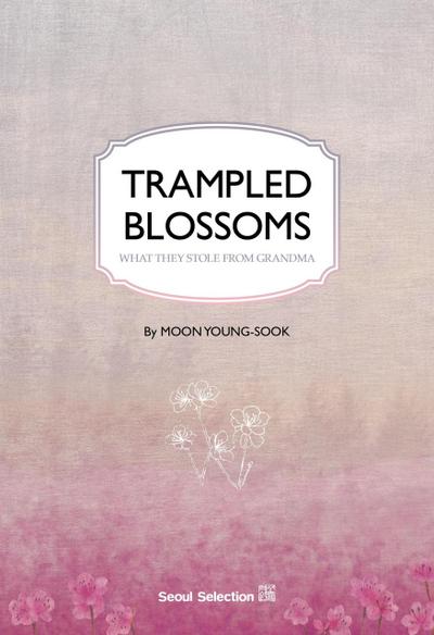 Trampled Blossoms: What They Stole from Grandma