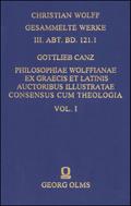 Philosophiae Wolffianae ex graecis et latinis auctoribus illustratae maxime secundum animae facultatem cognoscendi Consensus cum theologia per praecipua fidei capita