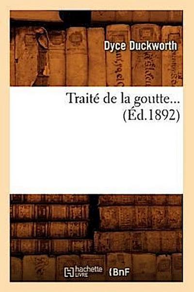 Traité de la Goutte (Éd.1892)