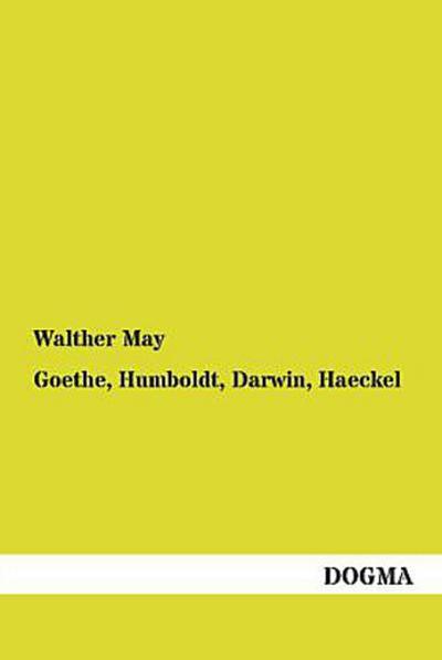 Goethe, Humboldt, Darwin, Haeckel