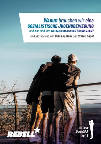 Warum brauchen wir eine sozialistische Jugendbewegung und was sind ihre weltanschaulichen Grundlagen?