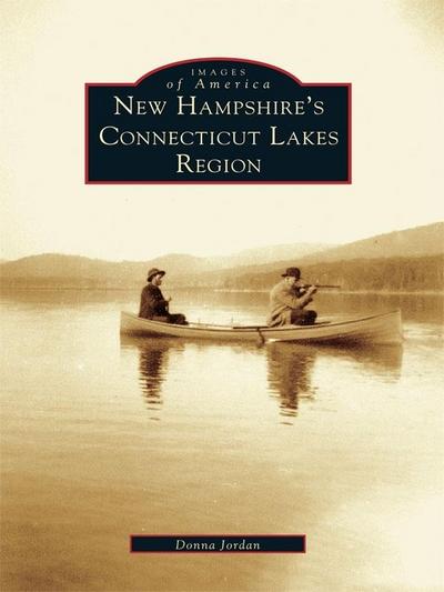 New Hampshire’s Connecticut Lakes Region